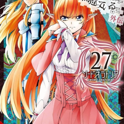 Is It Wrong to Try to Pick Up Girls in a Dungeon on the Side Sword Oratoria Vol. 27 Manga