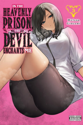 In the Heavenly Prison the Devil Enchants Me Vol. 3