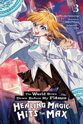 The World Bows Down Before My Flames Vol. 3 novel