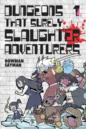 Dungeons That Surely Slaughter Adventurers Vol. 1