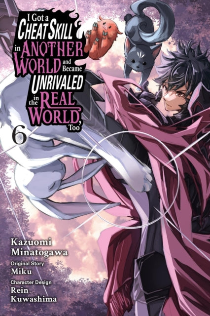 I Got a Cheat Skill in Another World and Became Unrivaled in the Real World Too Vol. 6 Manga
