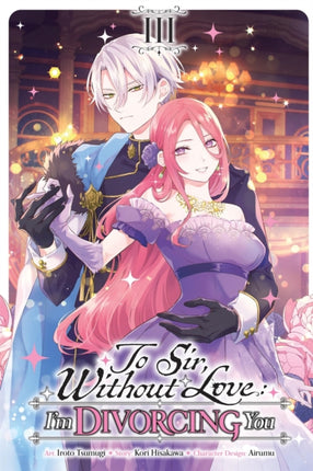 To Sir Without Love Im Divorcing You Vol. 3 Manga