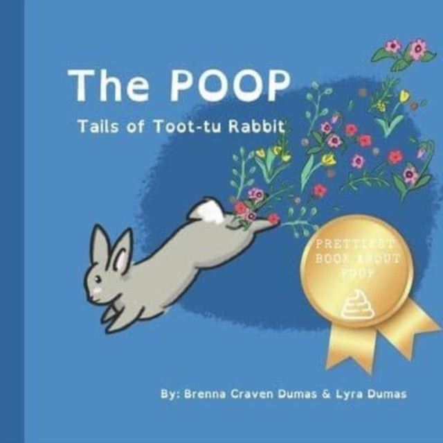 The Poop Tails of Toot-tu Rabbit: The beautifully hilarious book about poop and potty training