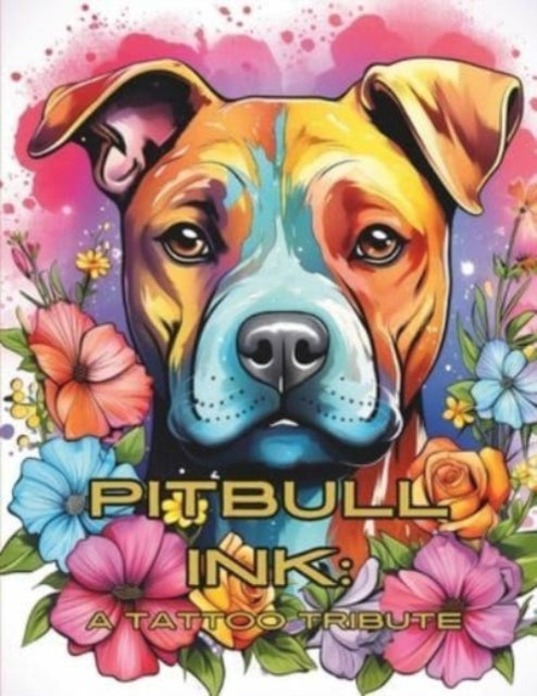 Pit Bull Ink: A Tattoo Tribute