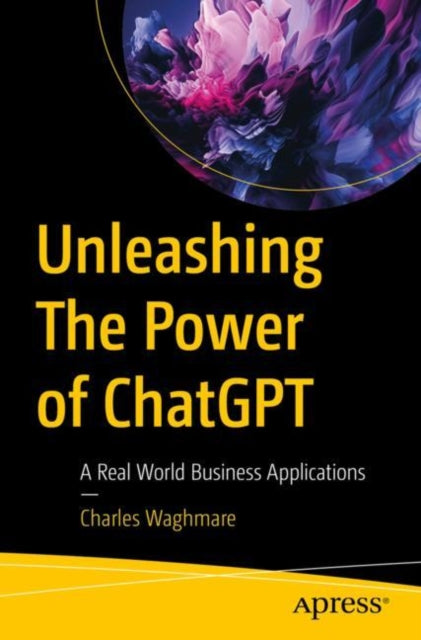 Unleashing The Power of ChatGPT: A Real World Business Applications