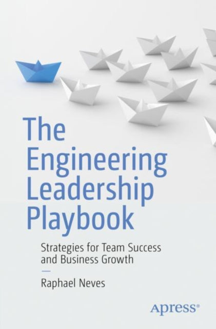 The Engineering Leadership Playbook