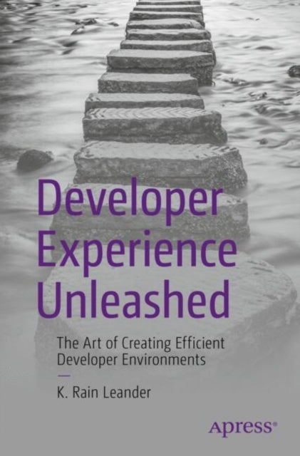 Developer Experience Unleashed: The Art of Crafting  Efficient Developer Environments