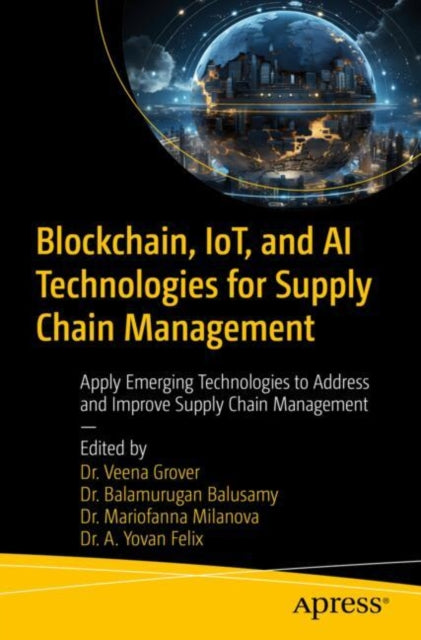 Blockchain IoT and AI Technologies for Supply Chain Management