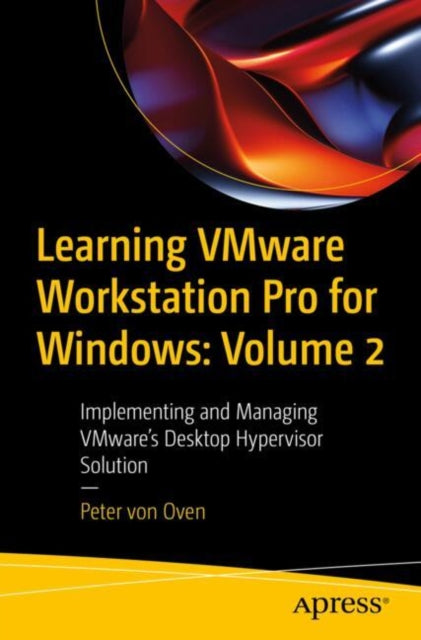 Learning VMware Workstation Pro for Windows Volume 2