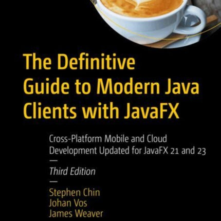 The Definitive Guide to Modern Java Clients with JavaFX