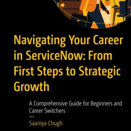 Navigating Your Career in ServiceNow From First Steps to Strategic Growth