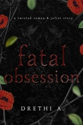 Fatal Obsession: A Twisted Romeo & Juliet Story