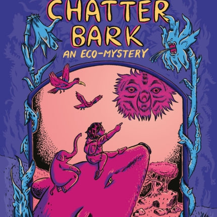 Squeak Chatter Bark An EcoMystery