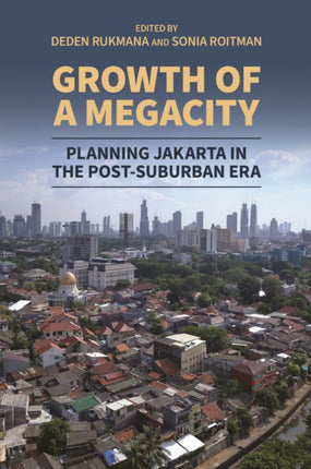 Growth of a Megacity  Planning Jakarta in the PostSuburban Era