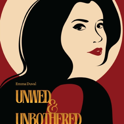 Unwed and Unbothered