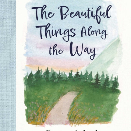 The Beautiful Things Along the Way