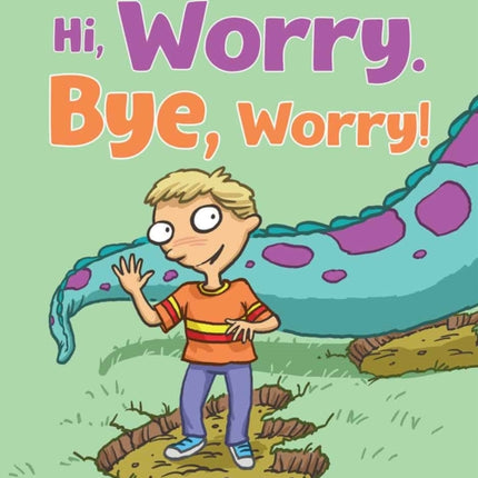 Hi Worry. Bye Worry