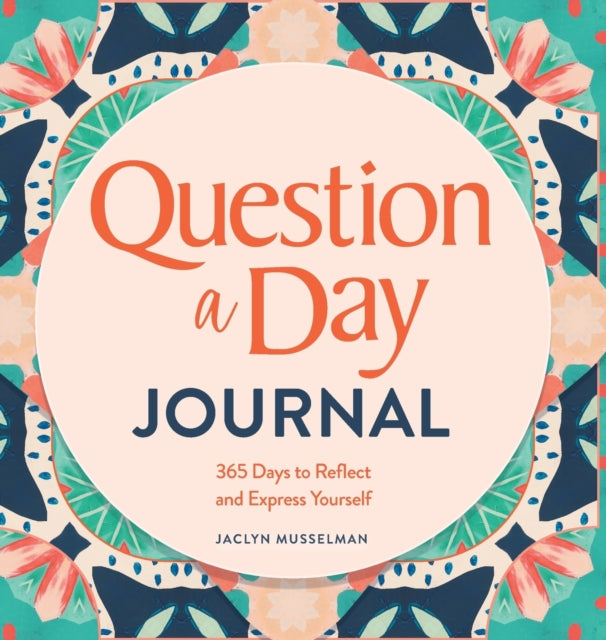 Question a Day Journal: 365 Days to Reflect and