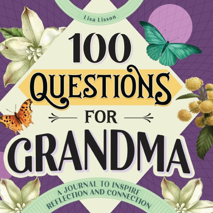 100 Questions for Grandma: A Journal to Inspire