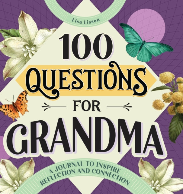 100 Questions for Grandma: A Journal to Inspire