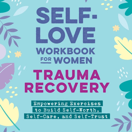 SelfLove Workbook for Women  Trauma Recovery