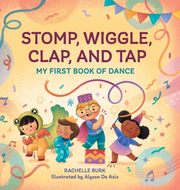 Stomp, Wiggle, Clap, and Tap: My First Book of