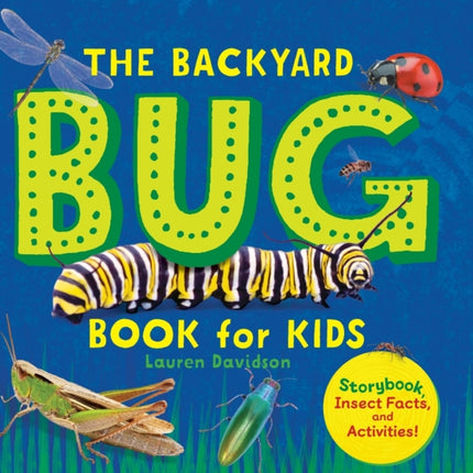 The Backyard Bug Book for Kids: Storybook, Insect Facts, and Activities