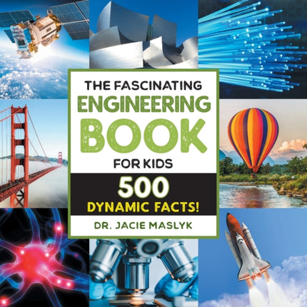 The Fascinating Engineering Book for Kids: 500 Dynamic Facts!