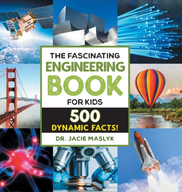 The Fascinating Engineering Book for Kids: 500 Dynamic Facts!