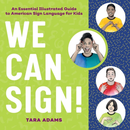 We Can Sign!: An Essential Illustrated Guide to American Sign Language for Kids