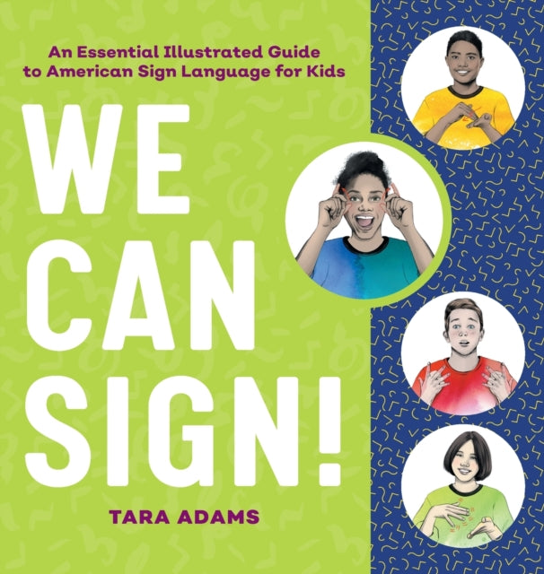 We Can Sign!: An Essential Illustrated Guide to American Sign Language for Kids