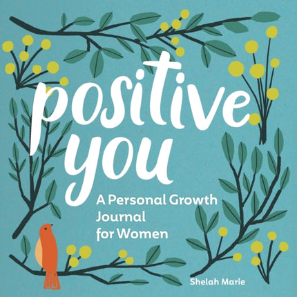 Positive You: A Personal Growth Journal for Women