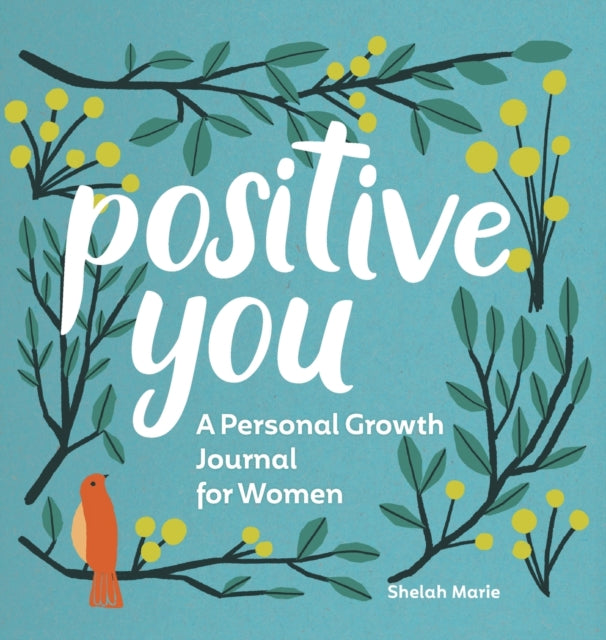 Positive You: A Personal Growth Journal for Women