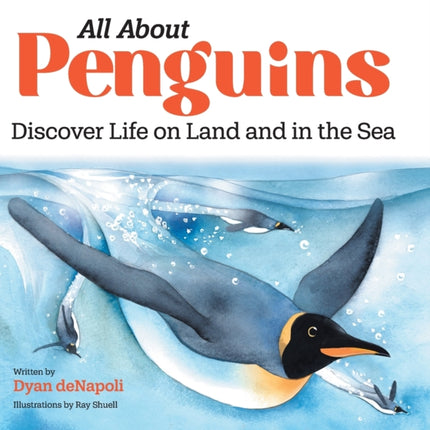 All about Penguins: Discover Life on Land and in