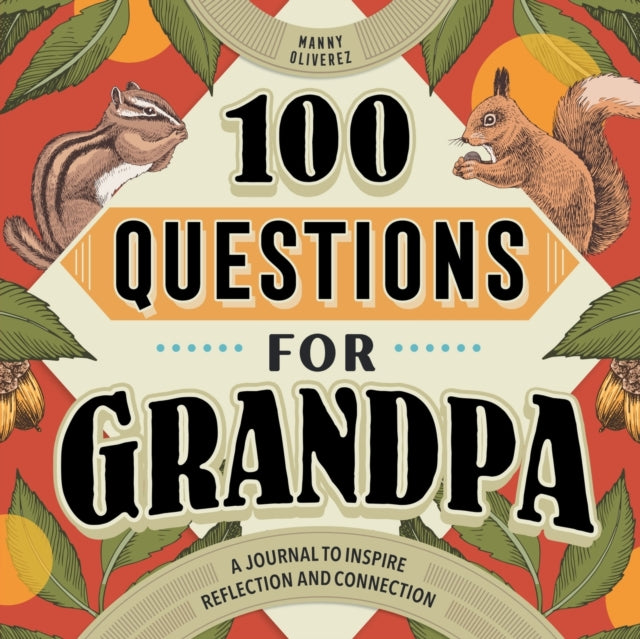 100 Questions for Grandpa: A Journal to Inspire