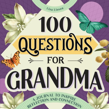 100 Questions for Grandma: A Journal to Inspire