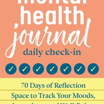 Mental Health Journal: Daily Check-In: 70 Days of