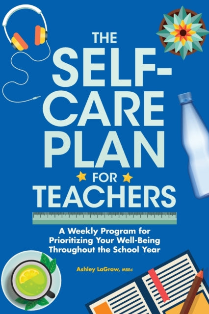 The Self-Care Plan for Teachers