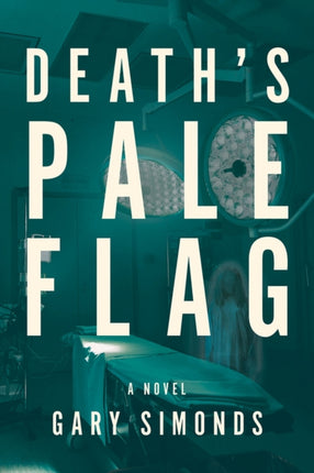 Death's Pale Flag: A Novel