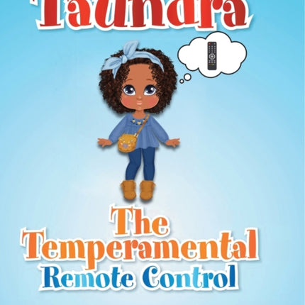 Taundra: The Temperamental Remote Control