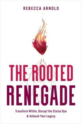 The Rooted Renegade