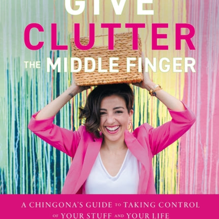 Give Clutter the Middle Finger