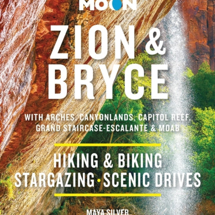 Moon Zion & Bryce (Tenth Edition): With Arches, Canyonlands, Capitol Reef, Grand Staircase-Escalante & Moab