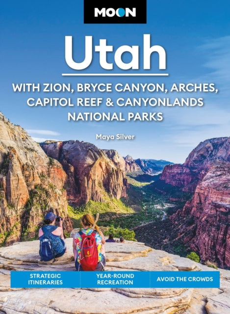 Moon Utah Fifteenth Edition With Zion Bryce Canyon Arches Capitol Reef  Canyonlands National Parks