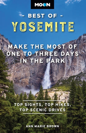 Moon Best of Yosemite Second Edition