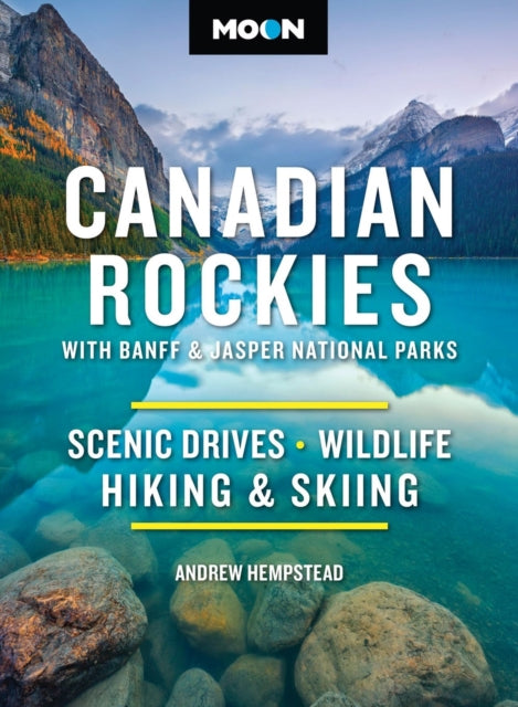 Moon Canadian Rockies With Banff  Jasper National Parks Twelth Edition