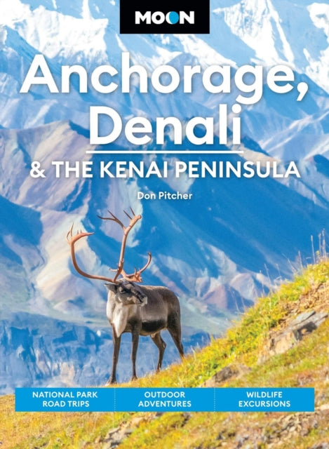 Moon Anchorage Denali  the Kenai Peninsula Fifth Edition