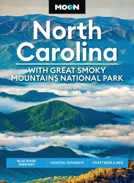 Moon North Carolina With Great Smoky Mountains National Park Ninth Edition