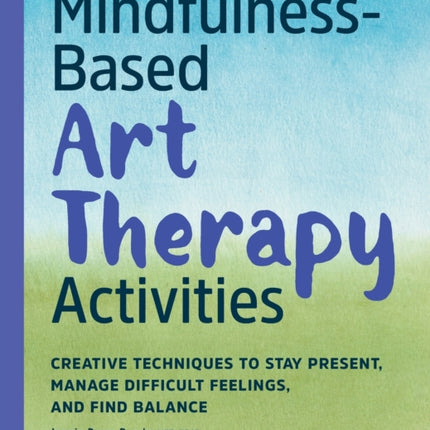 Mindfulness-Based Art Therapy Activities: