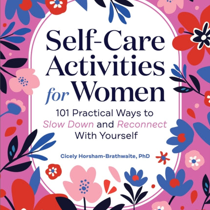 Self-Care Activities for Women: 101 Practical